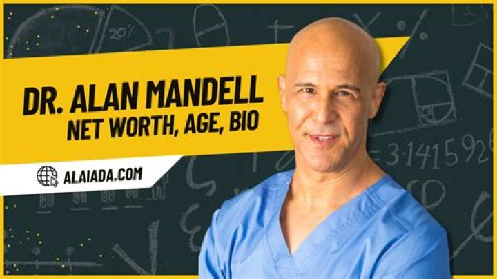 Dr. Alan Mandell Biography: A Deep Look at a Renowned Health Figure