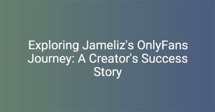 Exploring Jameliz OnlyFans: Her Journey, Content, and Community
