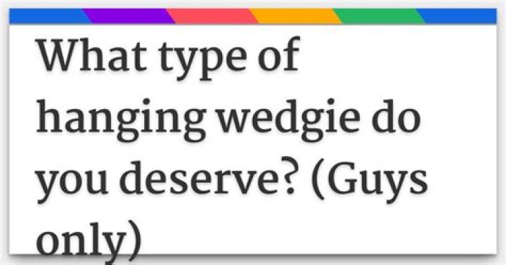 Exploring the Hanging Wedgie: What You Might Want to Know