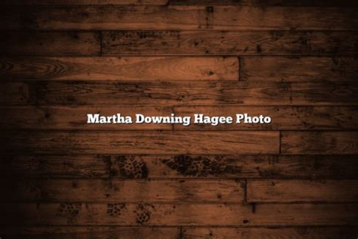 Martha Downing Hagee Age: Uncovering the Details