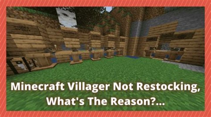 Minecraft Villager Restocking Issues & Fixes